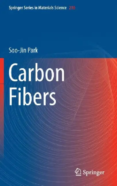Carbon Fibers by Soo-Jin Park