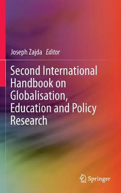 Second International Handbook on Globalisation, Education and Policy Research by Joseph Zajda