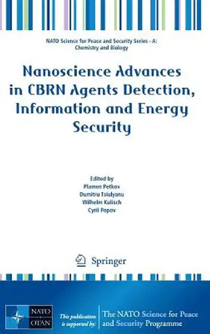 Nanoscience Advances in Cbrn Agents Detection, Information and Energy Security by Plamen Petkov