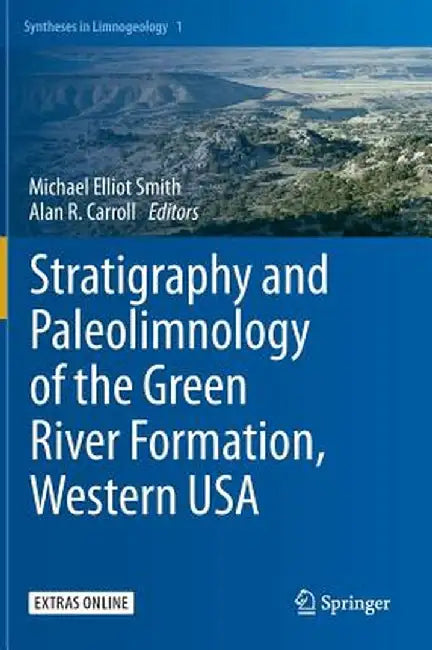 Stratigraphy and Paleolimnology of the Green River Formation, Western USA by Michael Elliot Smith