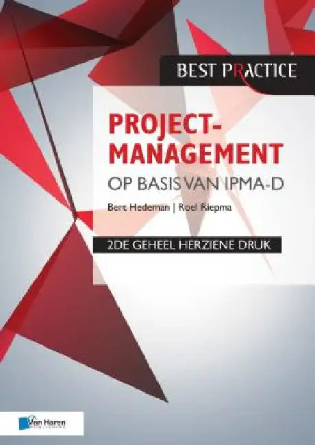 Projectmanagement Op Basis Van Ipma-D, 2de Geheel Herziene Druk by Van Haren Publishing