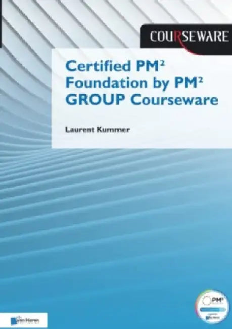 Certified Pm2 Foundation by Pm2 Group Courseware by Van Haren Publishing
