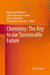 Chemistry: The Key to Our Sustainable Future by Minu Gupta Bhowon