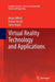 Virtual Reality Technology and Applications by Matjaz Mihelj