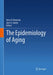 The Epidemiology of Aging by Anne Newman