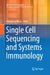 Single Cell Sequencing and Systems Immunology by Xiangdong Wang