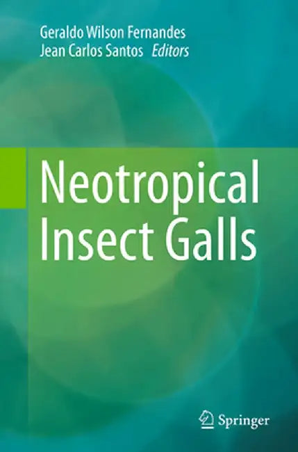 Neotropical Insect Galls by Geraldo Wilson Fernandes