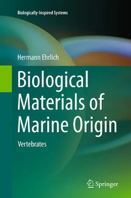 Biological Materials of Marine Origin: Vertebrates by Hermann Ehrlich