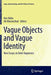Vague Objects and Vague Identity: New Essays on Ontic Vagueness by Ken Akiba