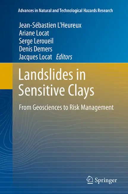Landslides in Sensitive Clays: From Geosciences to Risk Management by Jean-Sébastien L'Heureux