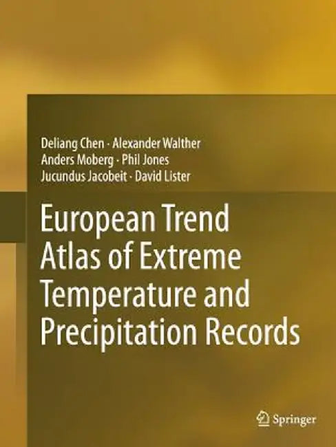 European Trend Atlas of Extreme Temperature and Precipitation Records by Deliang Chen