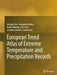 European Trend Atlas of Extreme Temperature and Precipitation Records by Deliang Chen