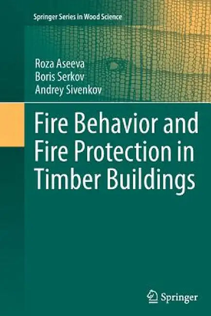 Fire Behavior and Fire Protection in Timber Buildings by Roza Aseeva