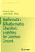 Mathematics & Mathematics Education: Searching for Common Ground by Michael N. Fried