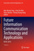 Future Information Communication Technology and Applications: Icfice 2013 by Hoe-Kyung Jung