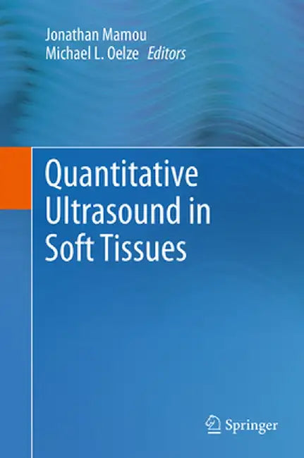 Quantitative Ultrasound in Soft Tissues by Jonathan Mamou