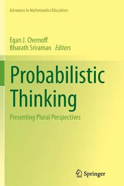 Probabilistic Thinking: Presenting Plural Perspectives by Egan J. Chernoff