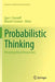 Probabilistic Thinking: Presenting Plural Perspectives by Egan J. Chernoff