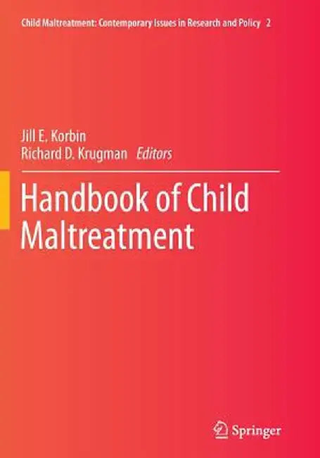 Handbook of Child Maltreatment by Jill E. Korbin