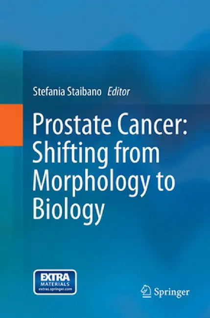 Prostate Cancer: Shifting from Morphology to Biology by Stefania Staibano