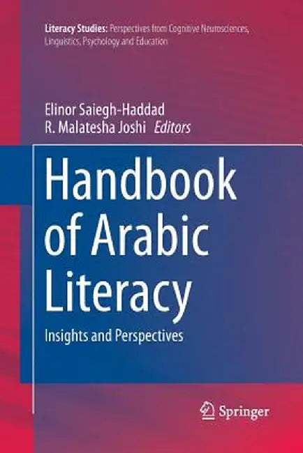 Handbook of Arabic Literacy: Insights and Perspectives by Elinor Saiegh-Haddad