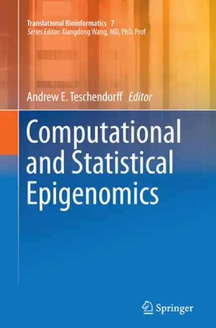 Computational and Statistical Epigenomics by Andrew E. Teschendorff