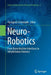 Neuro-Robotics: From Brain Machine Interfaces to Rehabilitation Robotics by Panagiotis Artemiadis