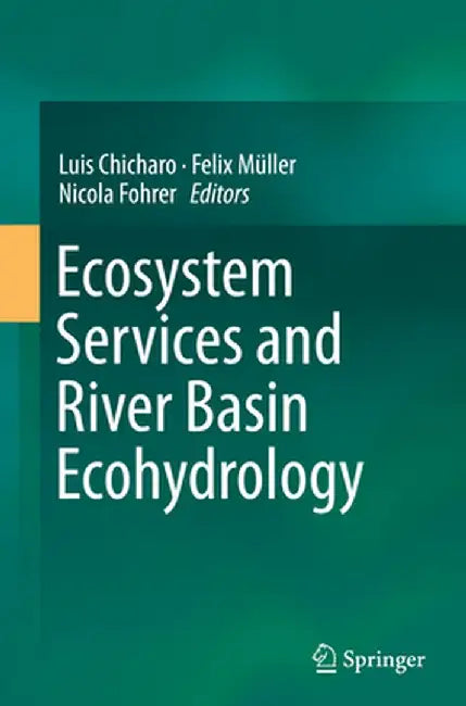 Ecosystem Services and River Basin Ecohydrology by Luis Chicharo