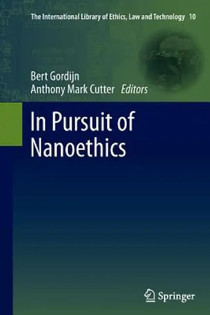 In Pursuit of Nanoethics by Bert Gordijn