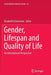 Gender, Lifespan and Quality of Life: An International Perspective by Elizabeth Eckermann