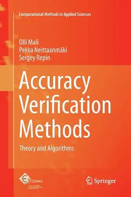 Accuracy Verification Methods: Theory and Algorithms by Olli Mali