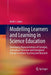 Modelling Learners and Learning in Science Education: Developing Representations of Concepts, Conceptual Structure and Conceptual Change to Inform Tea by Keith S. Taber