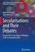 Secularisations and Their Debates: Perspectives on the Return of Religion in the Contemporary West by Matthew Sharpe