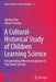 A Cultural-Historical Study of Children Learning Science: Foregrounding Affective Imagination in Play-Based Settings by Marilyn Fleer