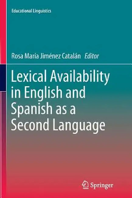 Lexical Availability in English and Spanish as a Second Language by Rosa María Jiménez Catalán