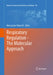 Respiratory Regulation - The Molecular Approach by Mieczyslaw Pokorski