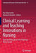 Clinical Learning and Teaching Innovations in Nursing: Dedicated Education Units Building a Better Future by Kay Edgecombe