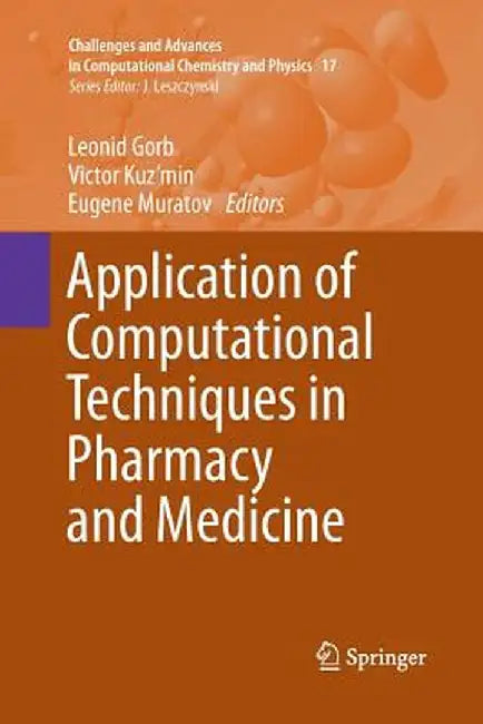 Application of Computational Techniques in Pharmacy and Medicine by Leonid Gorb