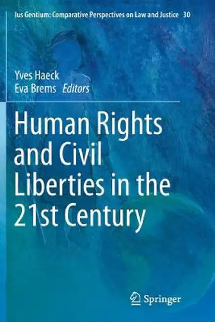 Human Rights and Civil Liberties in the 21st Century by Yves Haeck