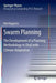Swarm Planning: The Development of a Planning Methodology to Deal with Climate Adaptation by Rob Roggema