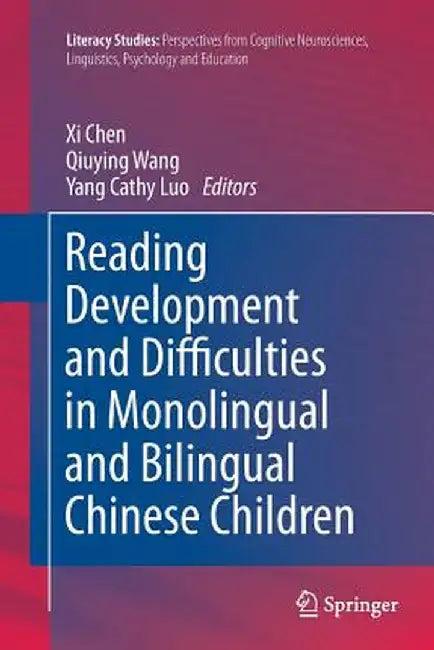 Reading Development and Difficulties in Monolingual and Bilingual Chinese Children by XI Chen