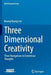 Three Dimensional Creativity: Three Navigations to Extend Our Thoughts by Kwang Hyung Lee