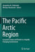 The Pacific Arctic Region: Ecosystem Status and Trends in a Rapidly Changing Environment by Jacqueline M. Grebmeier