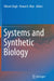 Systems and Synthetic Biology by Vikram Singh