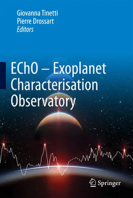 Echo - Exoplanet Characterisation Observatory by Giovanna Tinetti