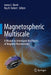 Magnetospheric Multiscale: A Mission to Investigate the Physics of Magnetic Reconnection by James L. Burch; Roy B. Torbert