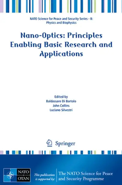 Nano-Optics: Principles Enabling Basic Research and Applications by Baldassare Di Bartolo
