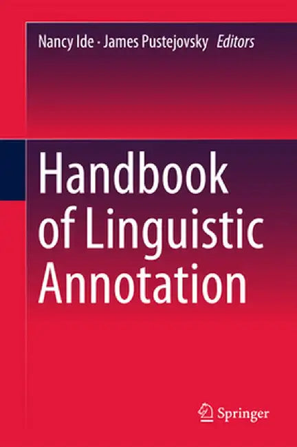 Handbook of Linguistic Annotation by Nancy Ide