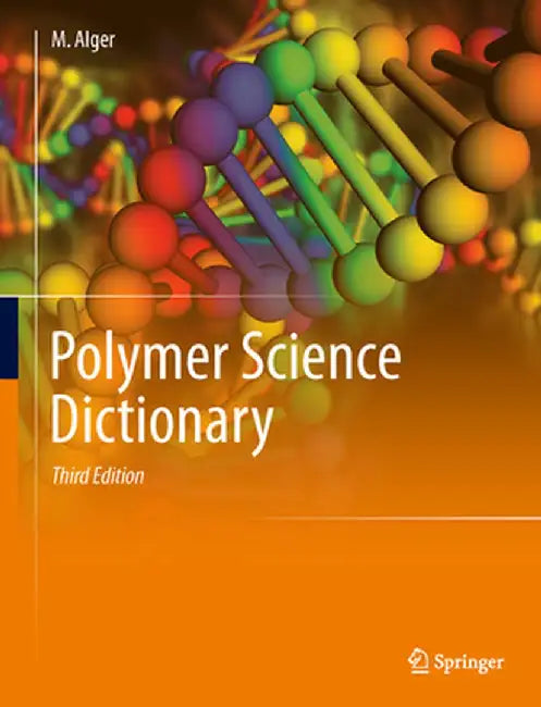Polymer Science Dictionary by Mark Alger