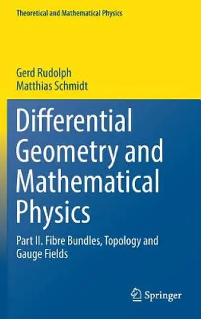 Differential Geometry and Mathematical Physics: Part II. Fibre Bundles, Topology and Gauge Fields by Gerd Rudolph